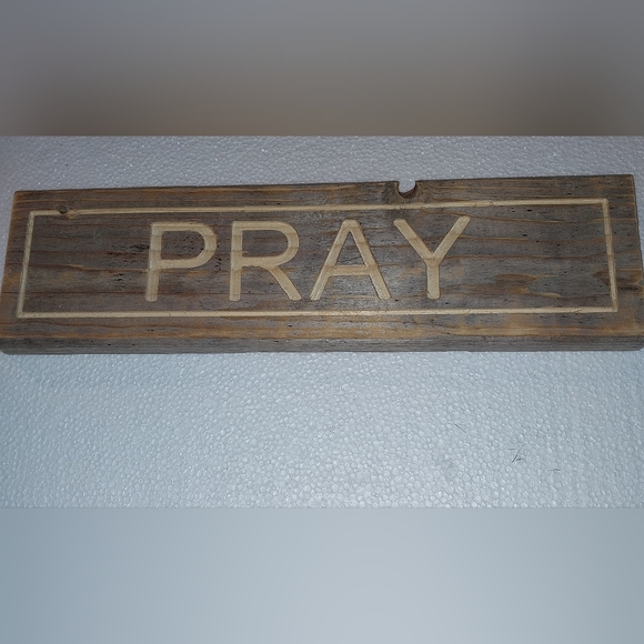 Other - Wood Sign with engraved word  PRAY.  Was cut from reclaimed wood